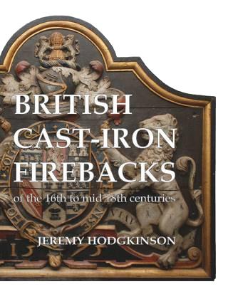 British cast-iron firebacks of the 16th to mid 18th centuries cover